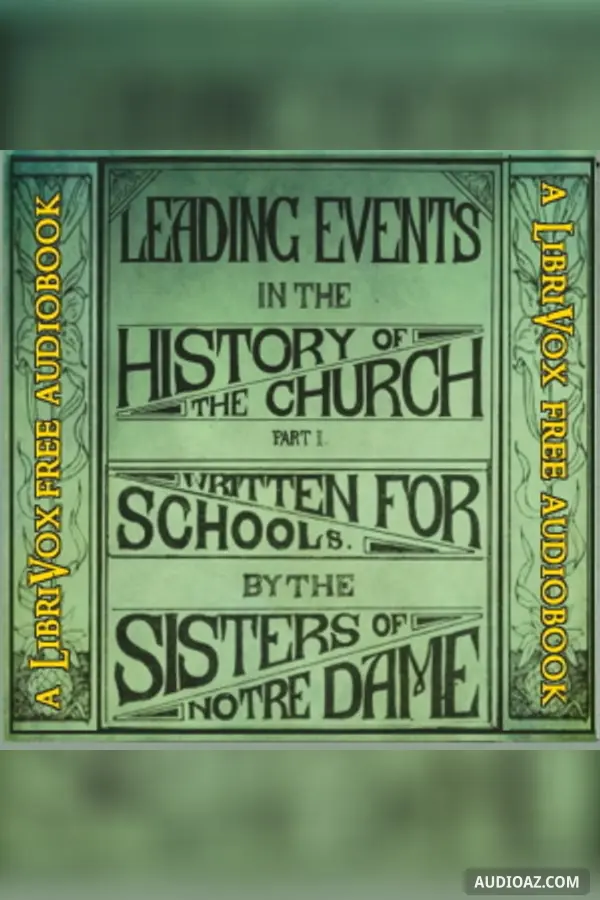 Leading Events in the History of the Church: Part 1 - Christian Antiquity