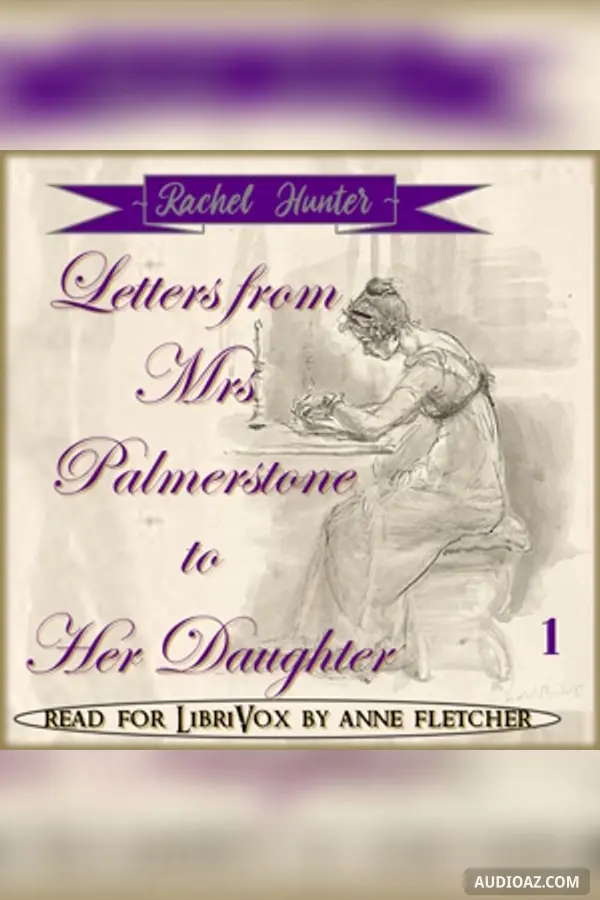 Letters from Mrs Palmerstone to Her Daughter, Volume One