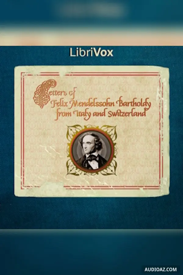 Letters of Felix Mendelssohn Bartholdy from Italy and Switzerland