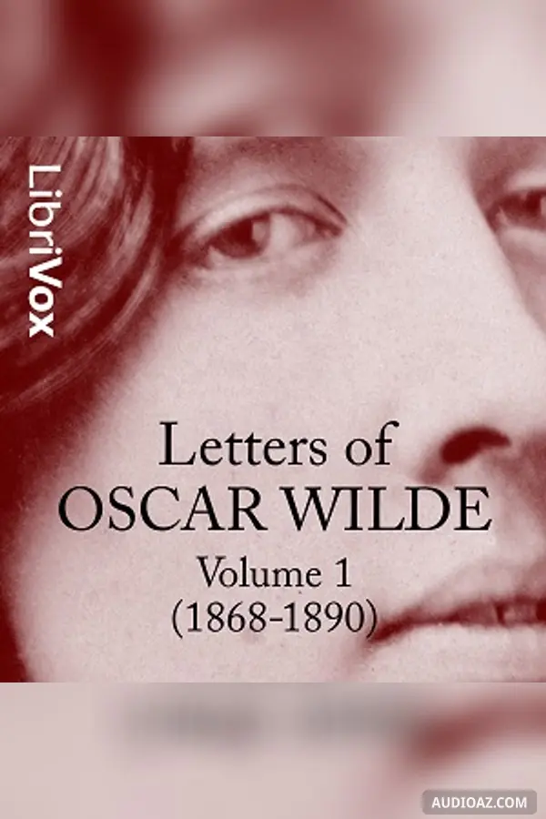Letters of Oscar Wilde, Volume 1 (1868-1890)