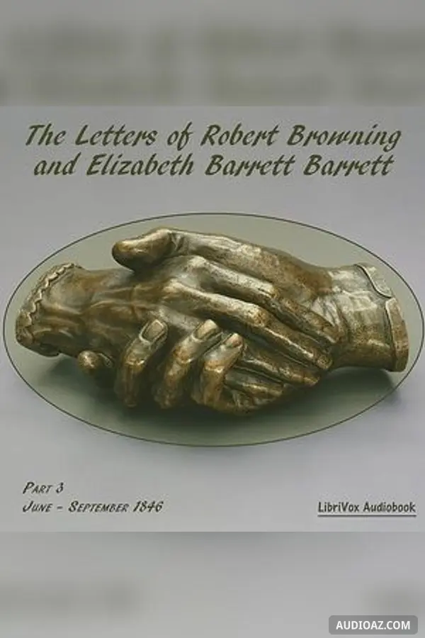 Letters of Robert Browning and Elizabeth Barrett Barrett, Part 3