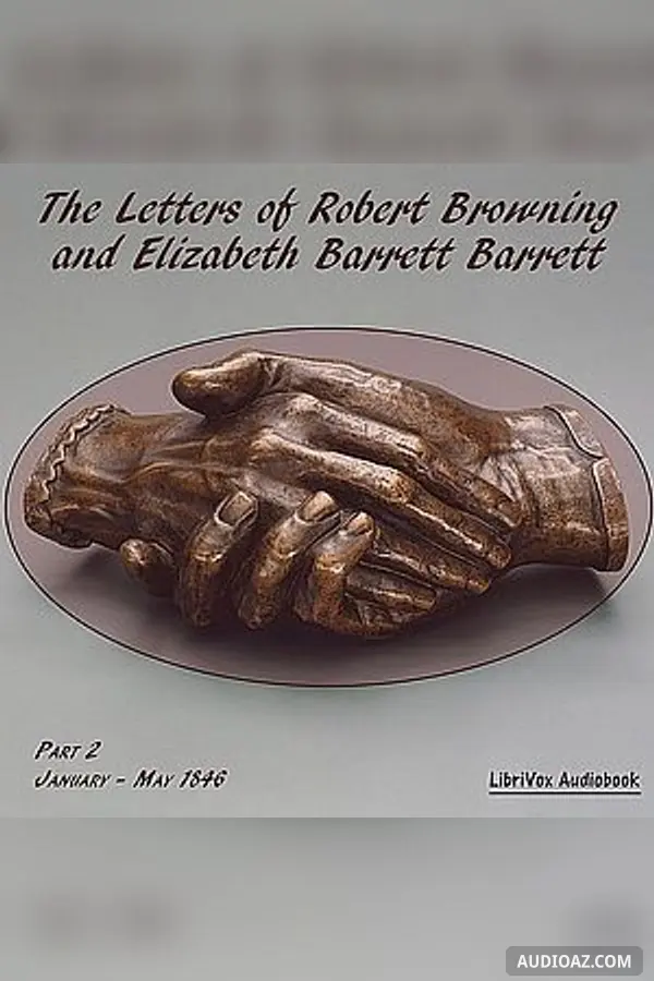 Letters of Robert Browning and Elizabeth Barrett Barrett, Part 2