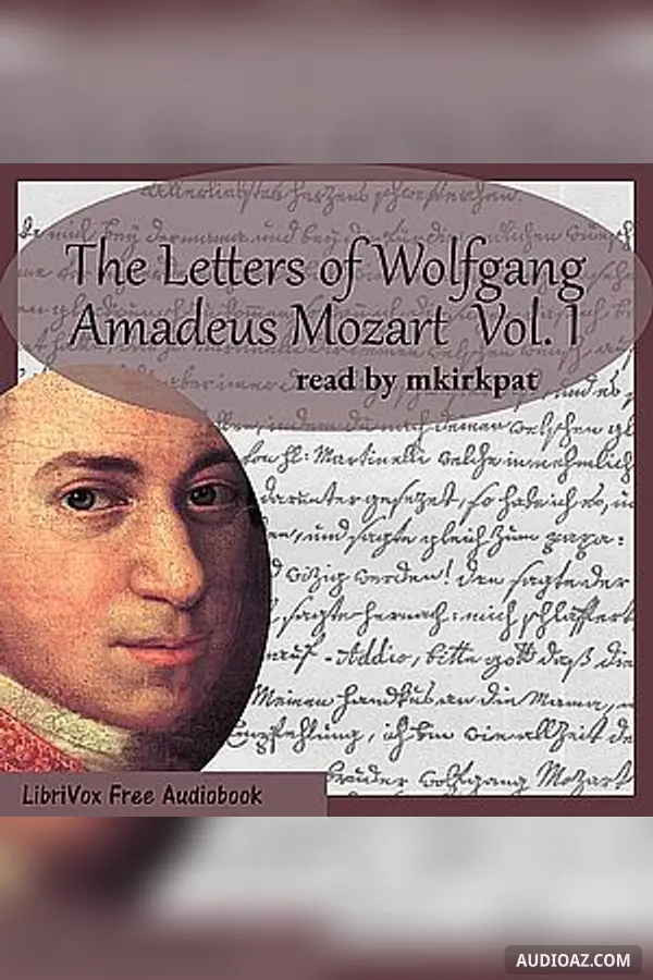 Letters of Wolfgang Amadeus Mozart, Vol. I