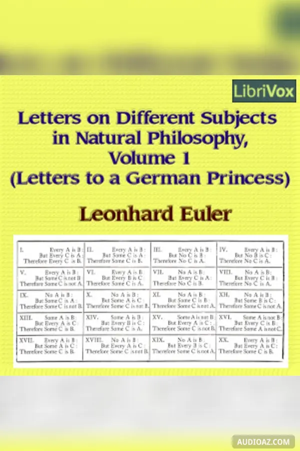 Letters on Different Subjects in Natural Philosophy, Volume 1 (Letters to a German Princess)