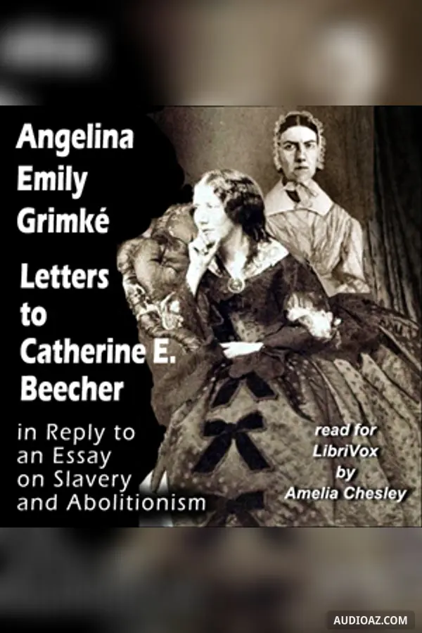 Letters to Catherine E. Beecher in Reply to an Essay on Slavery and Abolitionism