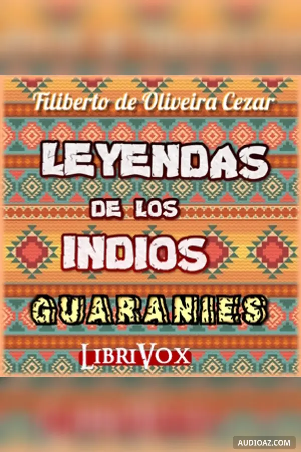 Leyendas de los Indios Guaraníes