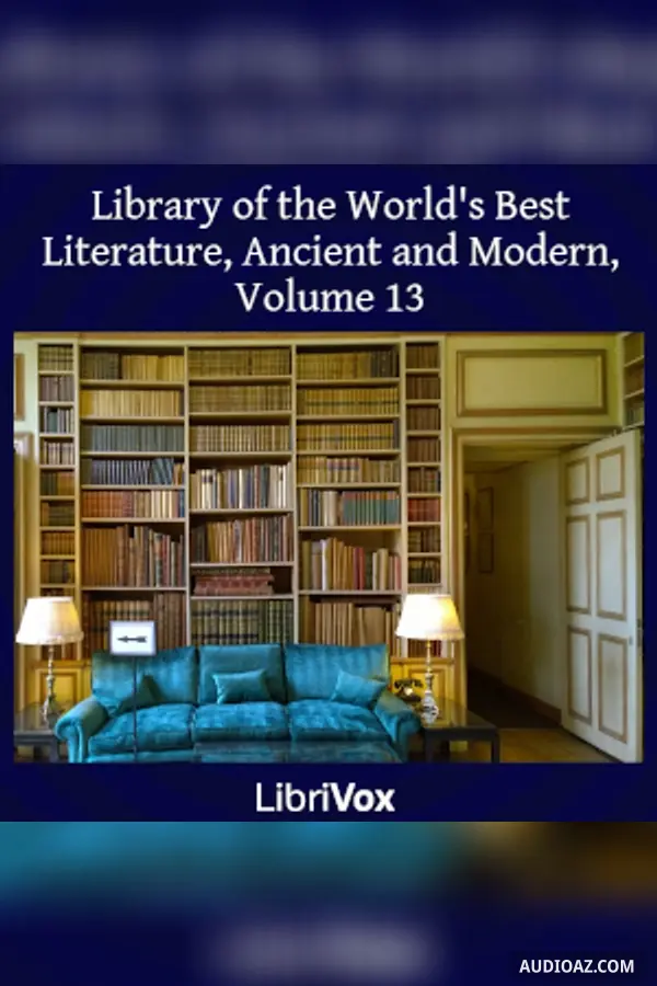 Library of the World's Best Literature, Ancient and Modern, volume 13