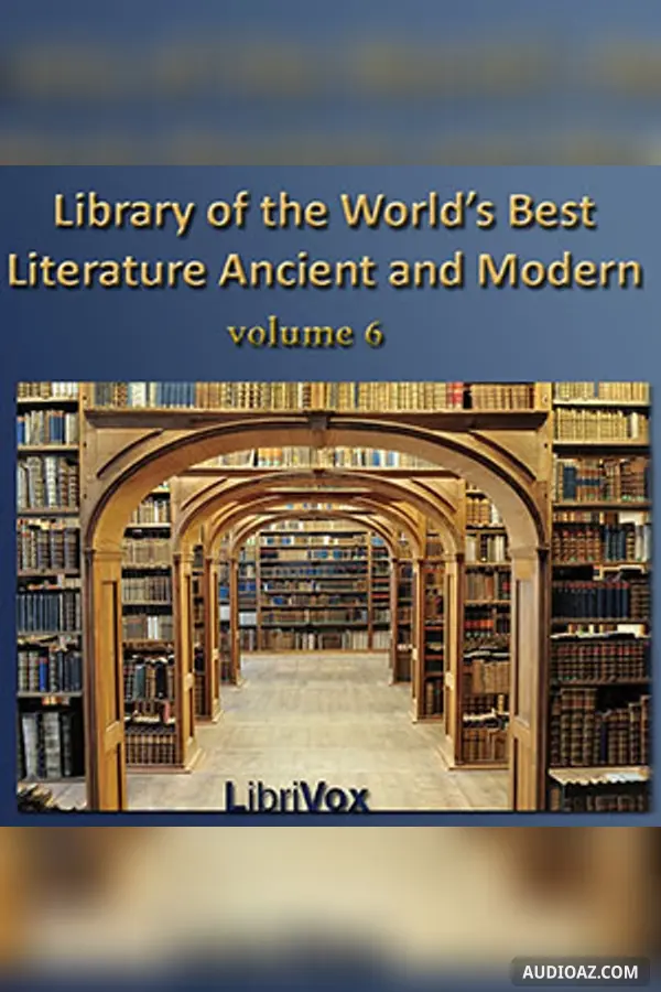 Library of the World's Best Literature, Ancient and Modern, volume 06