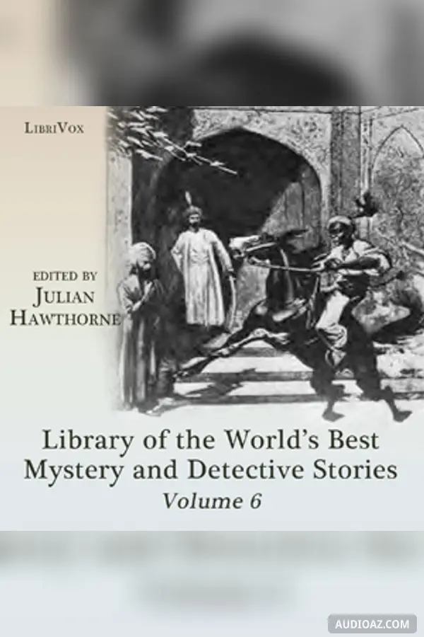 Library of the World's Best Mystery and Detective Stories, Volume 6