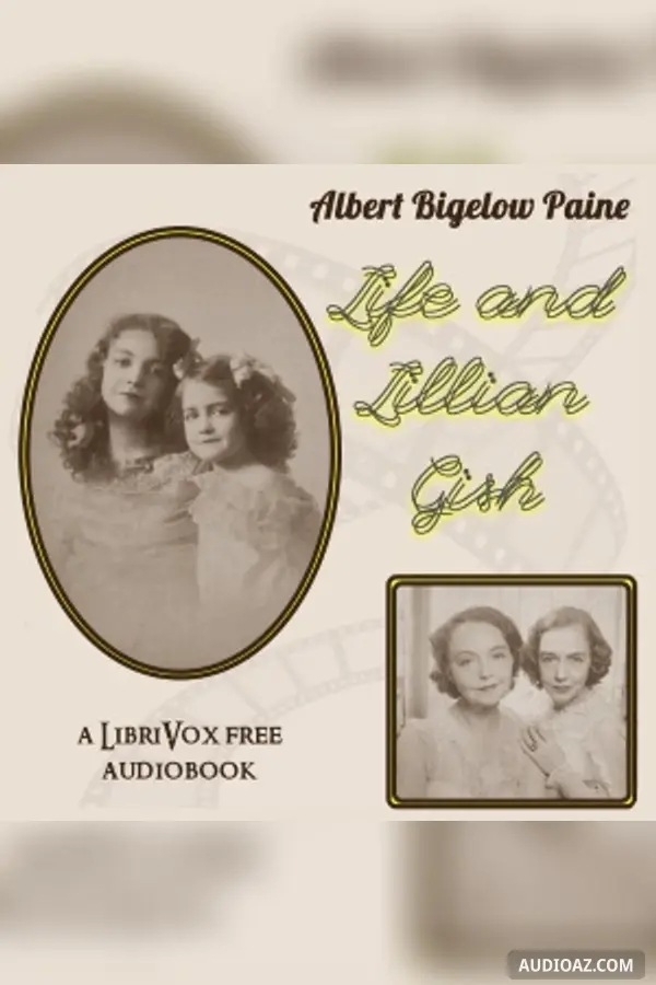 Life and Lillian Gish