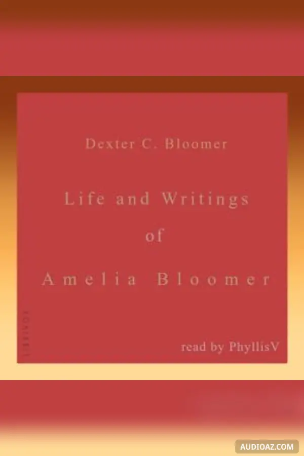 Life and Writings of Amelia Bloomer