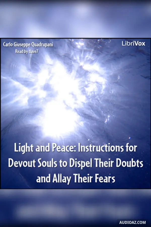 Light and Peace: Instructions for Devout Souls to Dispel Their Doubts and Allay Their Fears