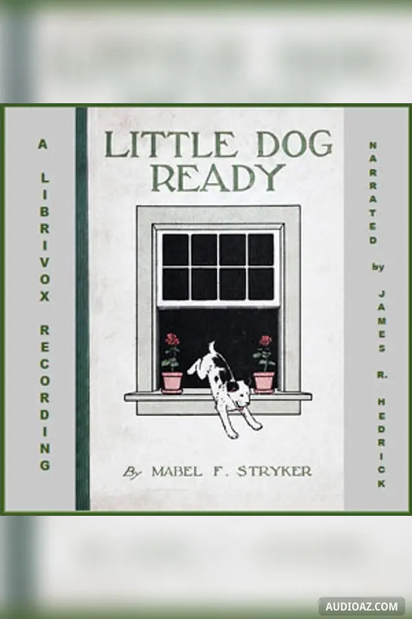 Little Dog Ready: How He Lost Himself in the Big World