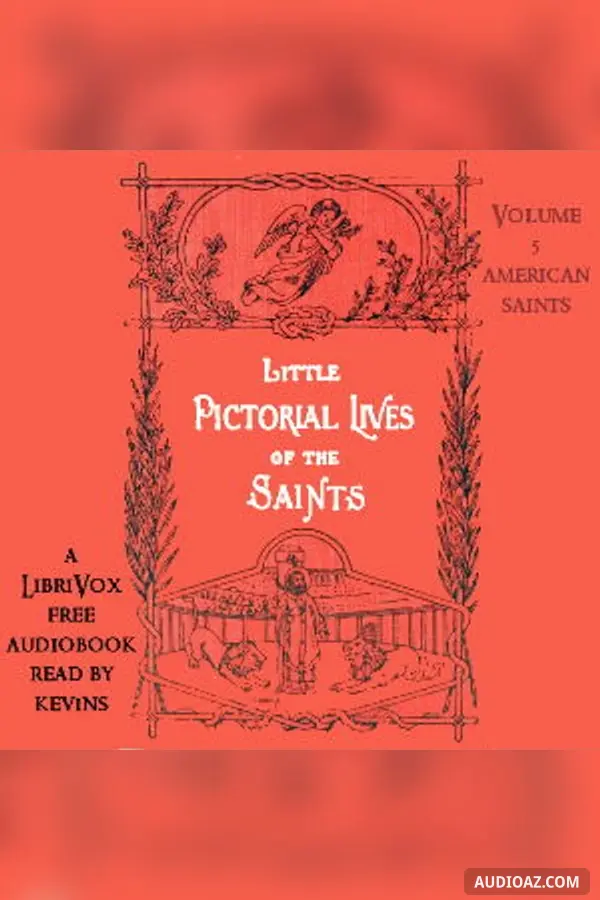 Little Pictorial Lives of the Saints, Volume 5 (American Saints)