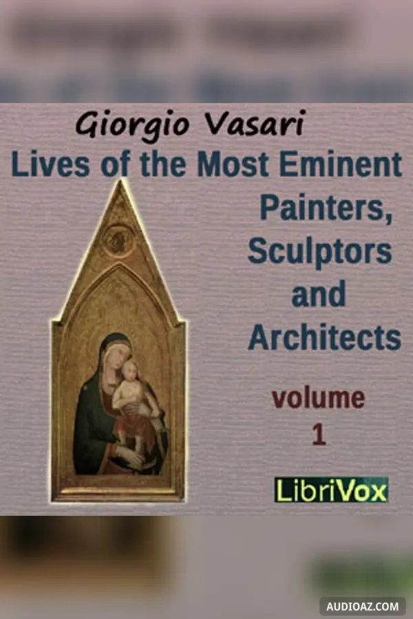 Lives of the Most Eminent Painters, Sculptors and Architects Vol 1