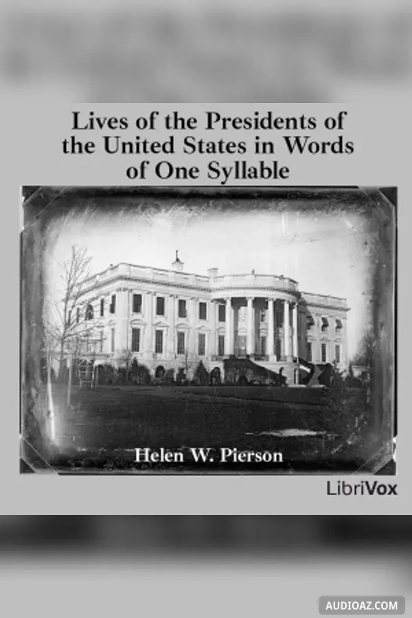Lives of the Presidents of the United States in Words of One Syllable