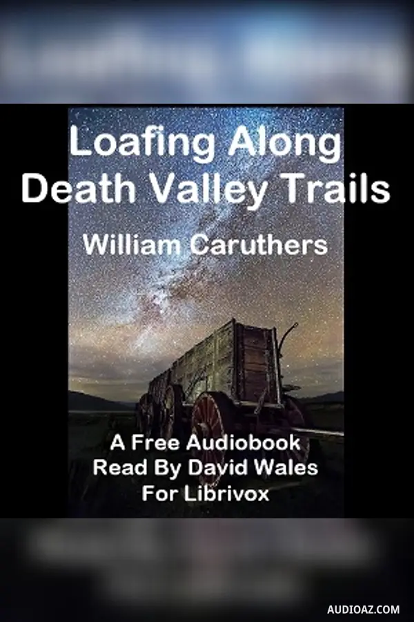 Loafing Along Death Valley Trails; A Personal Narrative Of People And Places