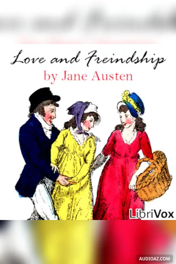 Love and Freindship (Dramatic Reading)