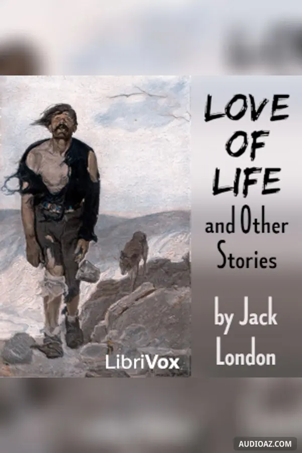 Love of Life and Other Stories