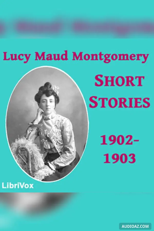 Lucy Maud Montgomery Short Stories, 1902 to 1903