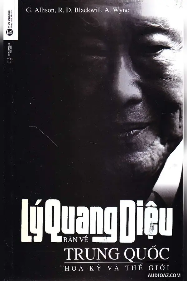 Lý Quang Diệu Bàn Về Trung Quốc Hoa Kỳ Và Thế Giới
