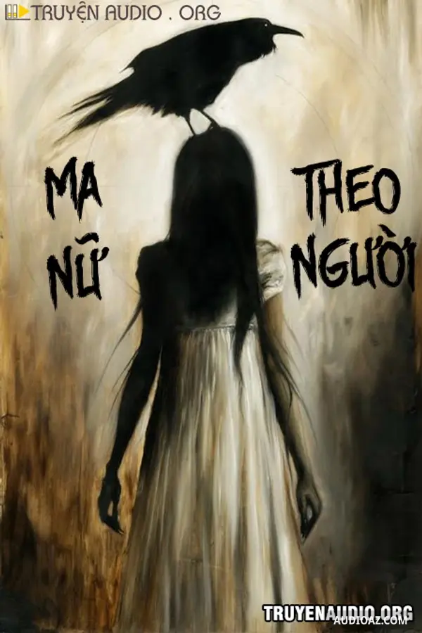 Mã Nữ Theo Người - Truyện Kinh Dị