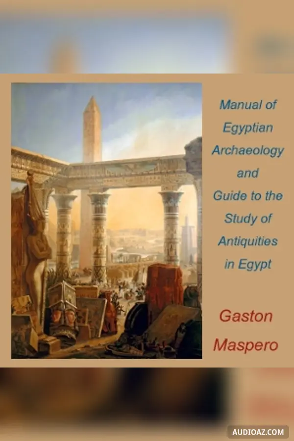 Manual of Egyptian Archaeology and Guide to the Study of Antiquities in Egypt
