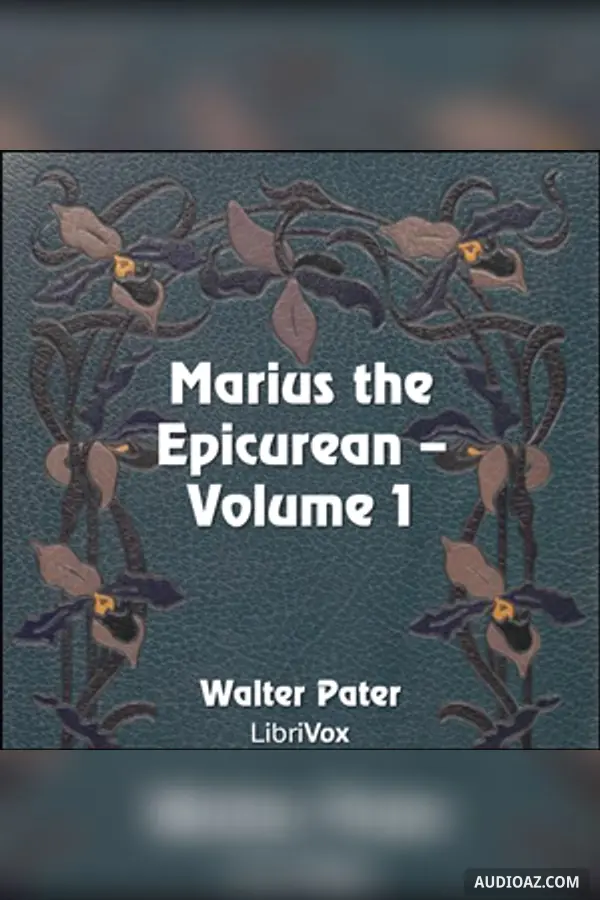 Marius the Epicurean, Volume 1