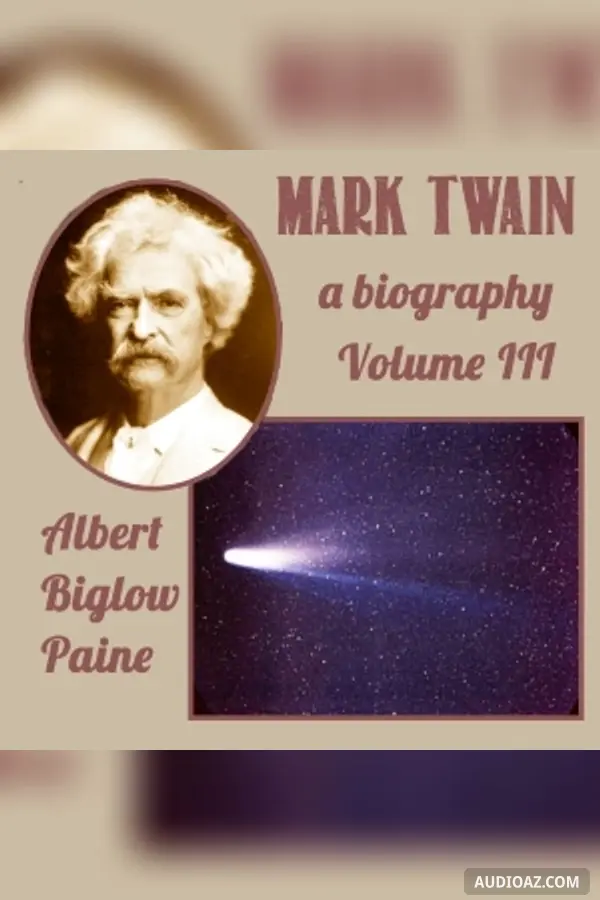 Mark Twain: A Biography - Volume III