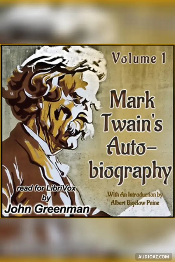 Mark Twain's Autobiography: With An Introduction by Albert Bigelow Paine - Volume I