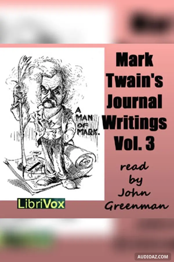Mark Twain’s Journal Writings, Volume 3