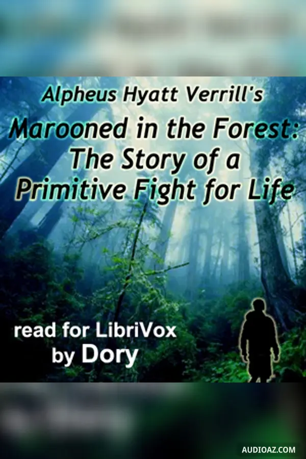 Marooned in the Forest: The Story of a Primitive Fight for Life