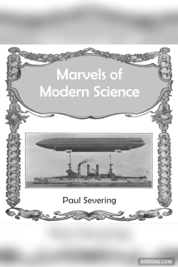 Marvels of Modern Science
