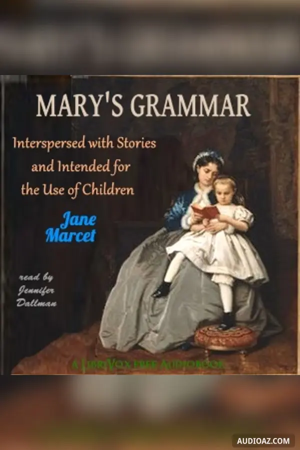 Mary's Grammar: Interspersed with Stories and Intended for the Use of Children