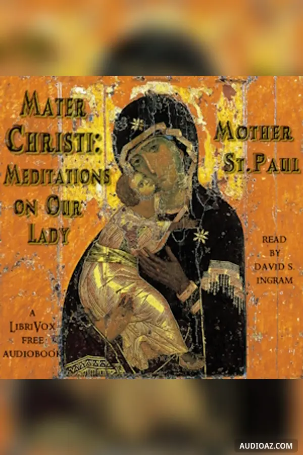 Mater Christi: Meditations on Our Lady