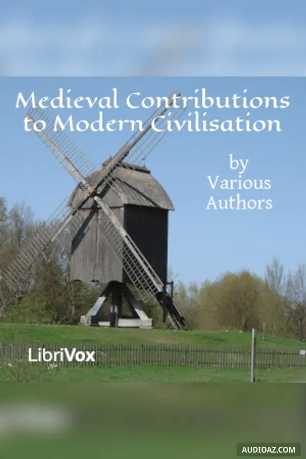 Medieval Contributions to Modern Civilisation