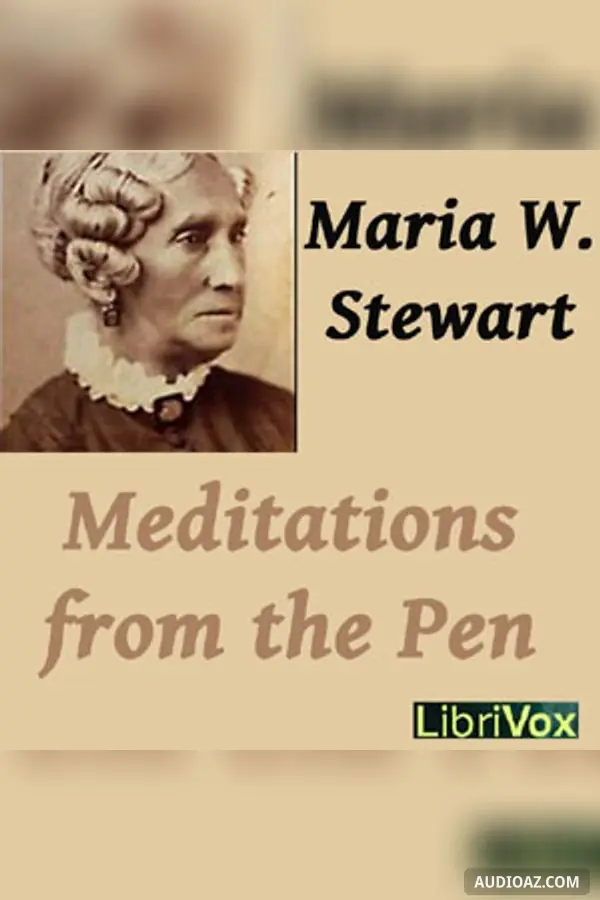 Meditations from the Pen of Mrs. Maria W. Stewart