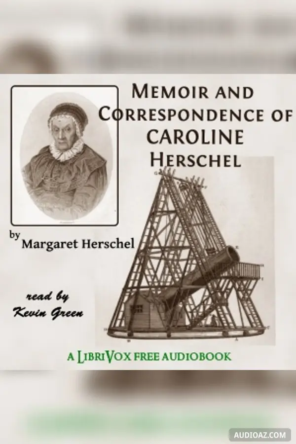 Memoir and Correspondence of Caroline Herschel