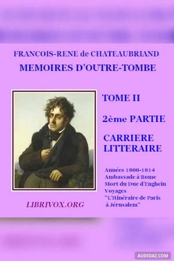 Mémoires d'outre-tombe. Tome 2