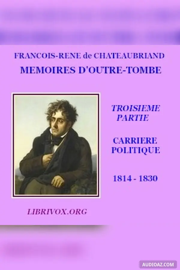 Mémoires d'outre-tombe. Tome 3