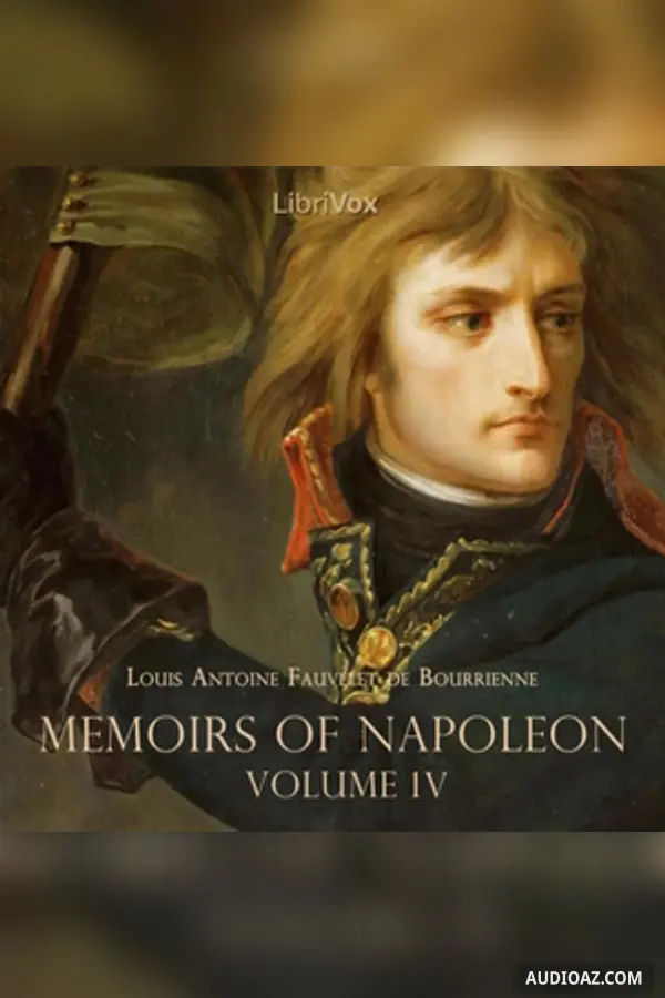 Memoirs of Napoleon Bonaparte, Volume 04