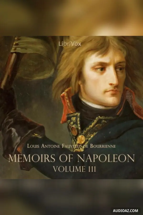 Memoirs of Napoleon Bonaparte, Volume 03