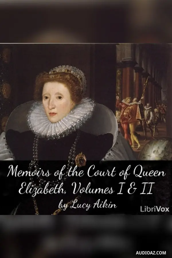Memoirs of the Court of Queen Elizabeth, Volumes I & II
