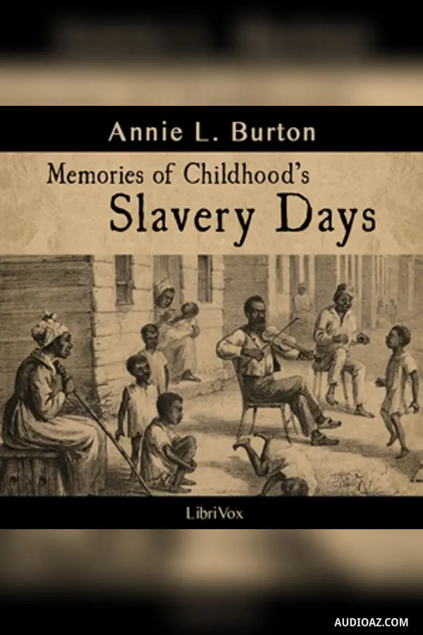 Memories of Childhood's Slavery Days