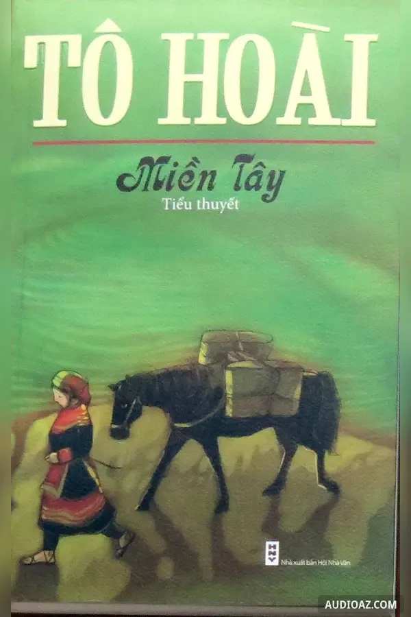 Miền Tây (Về Vùng đấT Tây Bắc) - Tô Hoài