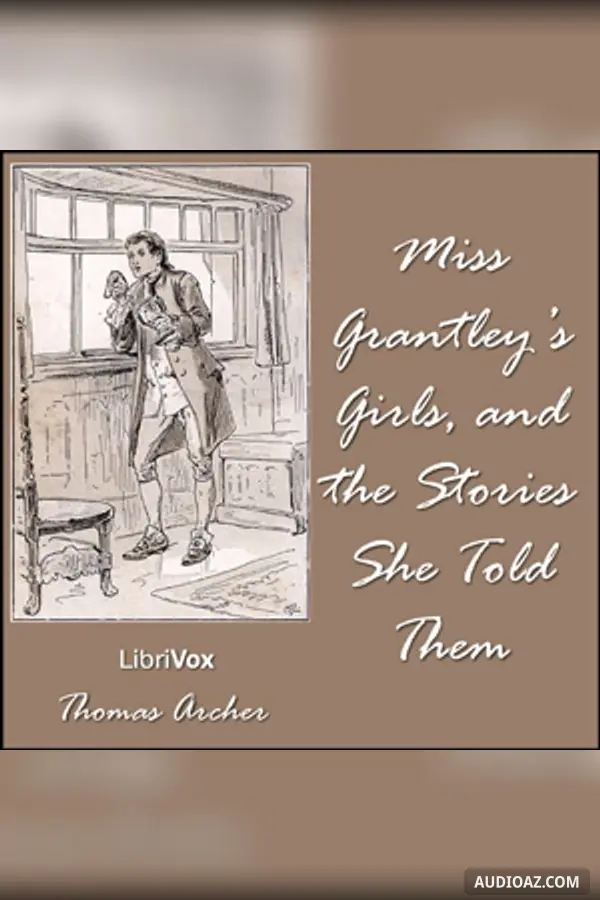 Miss Grantley's Girls, and the Stories She Told Them