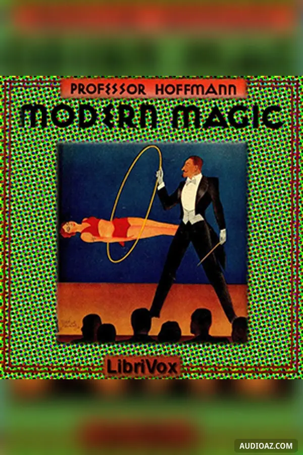 Modern Magic: A Practical Treatise on the Art of Conjuring