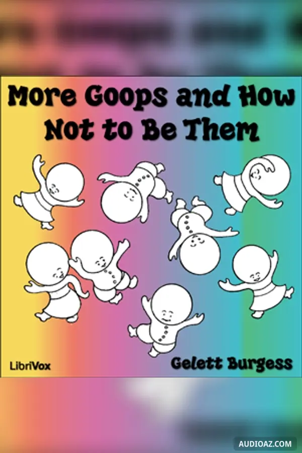 More Goops and How Not to Be Them