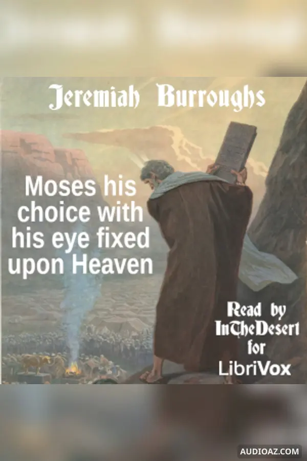 Moses his choice with his eye fixed upon Heaven