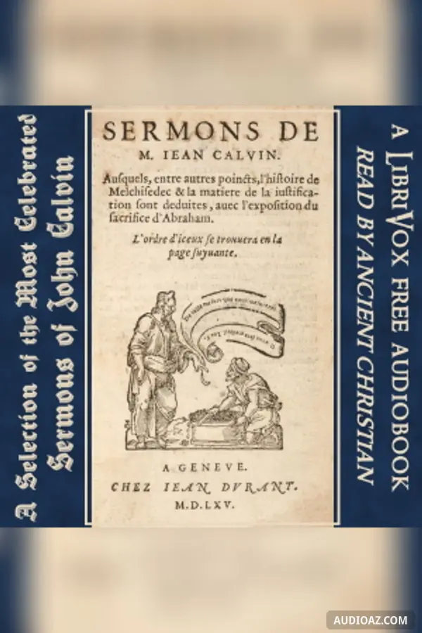 Selection of the Most Celebrated Sermons of John Calvin